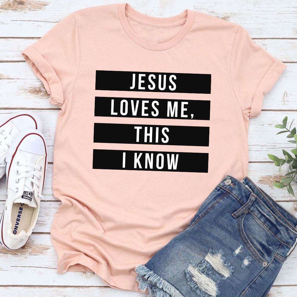 Jesus Loves Me This I Know T-Shirt