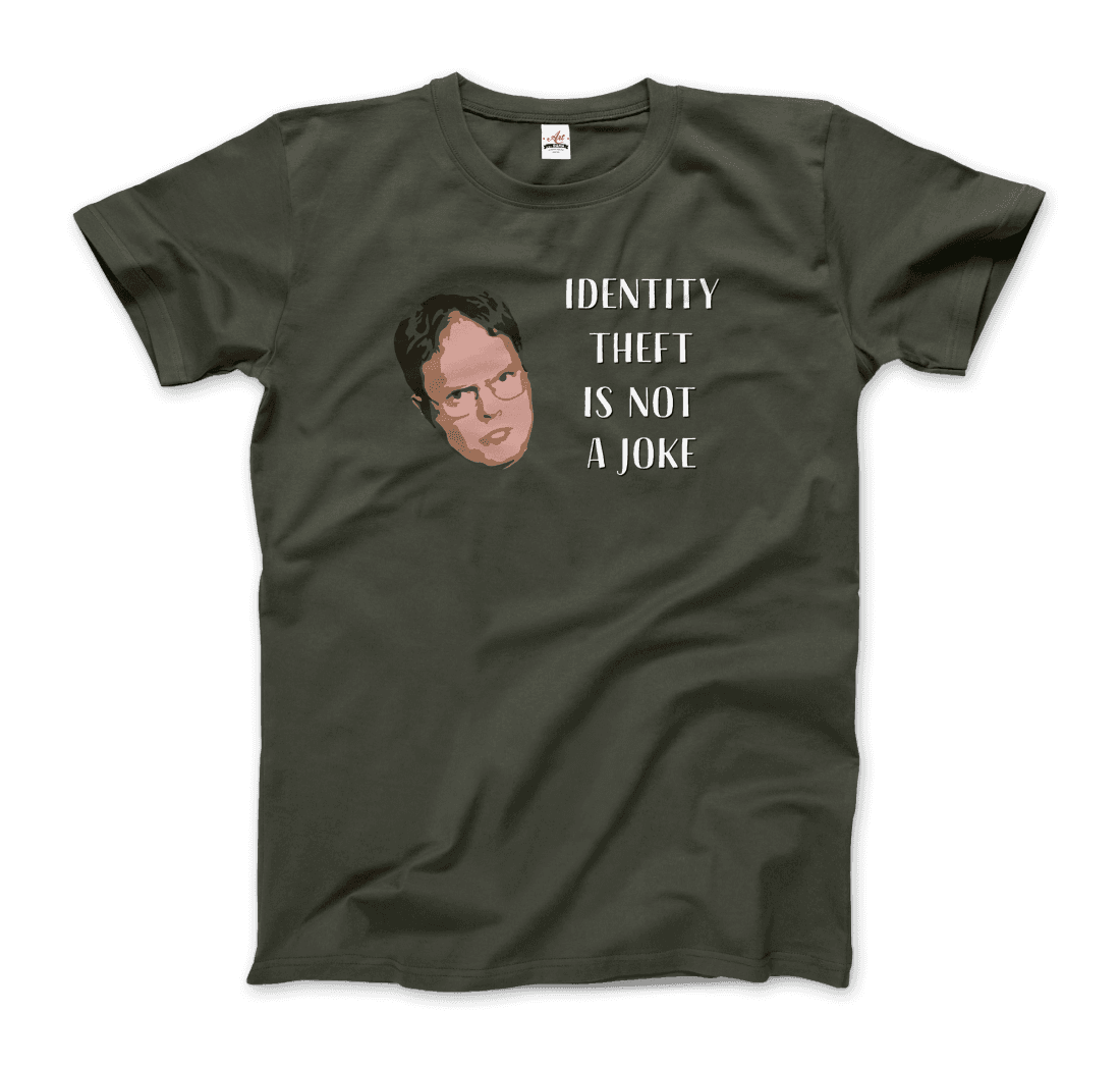 Identity Theft is Not a Joke - Schrute's Quote T-Shirt