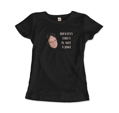 Identity Theft is Not a Joke - Schrute's Quote T-Shirt