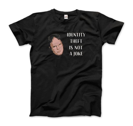 Identity Theft is Not a Joke - Schrute's Quote T-Shirt