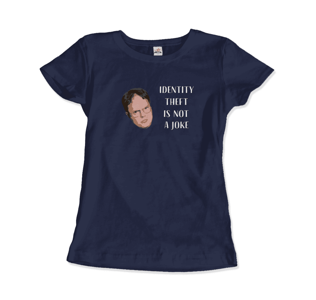 Identity Theft is Not a Joke - Schrute's Quote T-Shirt