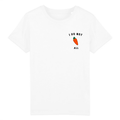 I do not carrot all - Kid Organic Cotton Tee