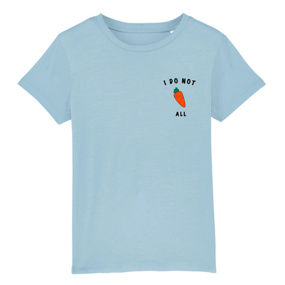 I do not carrot all - Kid Organic Cotton Tee