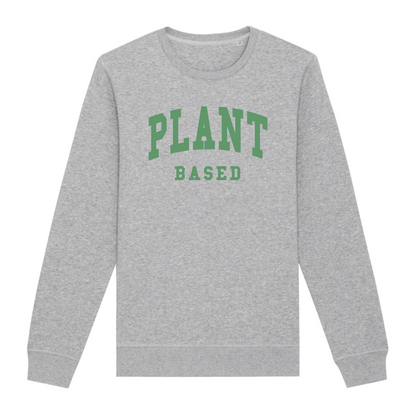Plant Based - Organic Unisex Sweatshirt