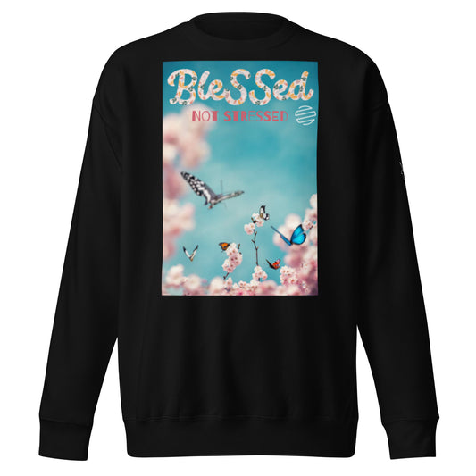Original Era "Blessed Not Stressed" Unisex Premium Sweatshirt