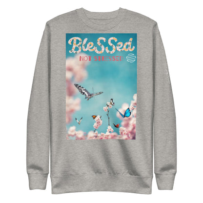 Original Era "Blessed Not Stressed" Unisex Premium Sweatshirt